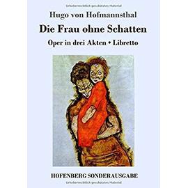 Die Frau ohne Schatten - Hugo Von Hofmannsthal