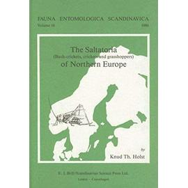 The Saltatoria (Bush-Crickets, Crickets and Grass-Hoppers) of Northern Europe - Holst