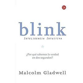 Blink: Inteligencia Intuitiva - Malcolm Gladwell