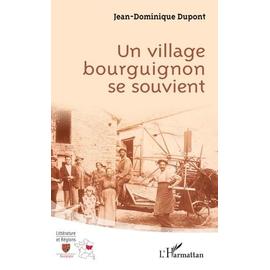 Un Village Bourguignon Se Souvient - Dupont Jean-Dominique
