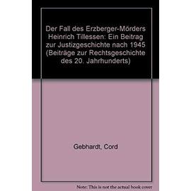 Der Fall des Erzberger-Mörders Heinrich Tillessen - Cord Gebhardt