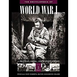 The Encyclopedia of World War I [5 Volumes]: A Political, Social, and Military History - Collectif