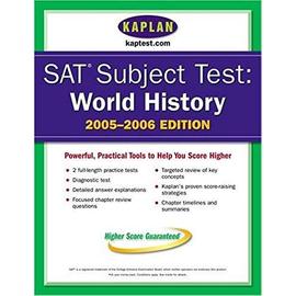 SAT Subject Tests: World History 2005-2006 (Kaplan SAT Subject Tests: World History) - Kaplan