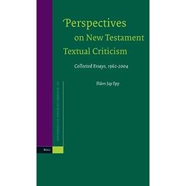 Perspectives on New Testament Textual Criticism: Collected Essays, 1962-2004 - Eldon Jay Epp