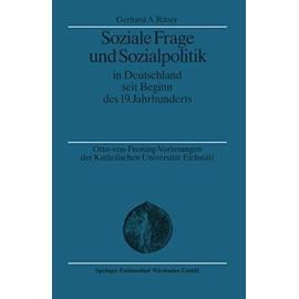 Soziale Frage und Sozialpolitik in Deutschland seit Beginn des 19. Jahrhunderts - Gerhard A. Ritter