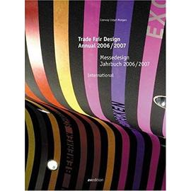Trade Fair Design Annual 2006 / 2007  Messedeisgn Jahrbuch: International (Trade Fair Design Annual: International) - Conway Lloyd Morgan