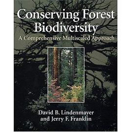 Conserving Forest Biodiversity: A Comprehensive Multiscaled Approach - Collectif