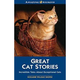 Great Cat Stories: Incredible Tales about Exceptional Cats - Collectif