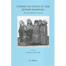 Communication in the Jewish Diaspora: The Pre-Modern World - Sophia Menache