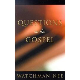 Questions on the Gospel - Nee Watchman