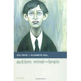 Autism: Mind and Brain - Uta Frith
