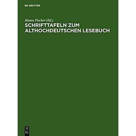 Schrifttafeln zum althochdeutschen Lesebuch - Hanns Fischer