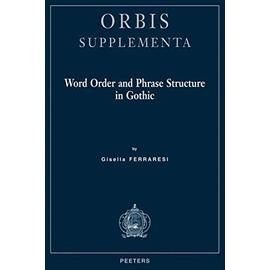 Word Order and Phrase Structure in Gothic - G. Ferraresi