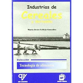 Callejo González, M: Industrias de cereales y derivados