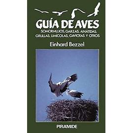 Guia de aves / Bird Guide: Somormujos, Garzas, Anatidas, Grullas, Limicolas, Gaviotas Y Otros (Ciencias Del Hombre Y De La Naturaleza) - Unknown