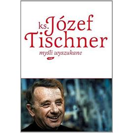 Mysli wyszukane - Jozef Tischner