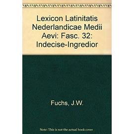 Lexicon Latinitatis Nederlandicae Medii Aevi, IV. F-I, Fasc. 32