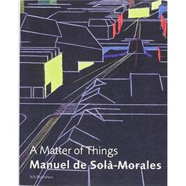 Manuel de Solà-Morales: A Matter of Things - Kenneth Frampton