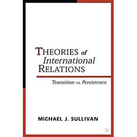 Theories of International Relations: Transition Vs Persistence - Collectif