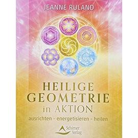 Heilige Geometrie in Aktion - Jeanne Ruland