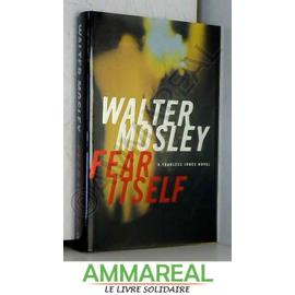 Fear Itself: A Novel - Walter Mosley