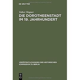 Die Dorotheenstadt im 19. Jahrhundert - Volker Wagner