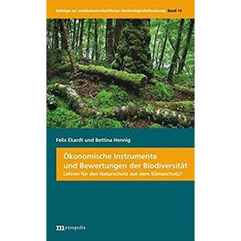 Ökonomische Instrumente und Bewertungen der Biodiversität - Felix Ekardt