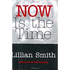 Now Is the Time - Lillian Smith