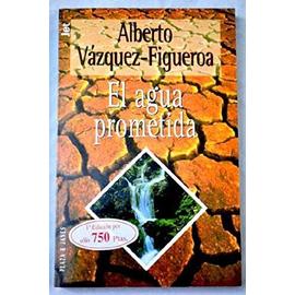 El Agua Prometida - Alberto Vazquez-Figueroa