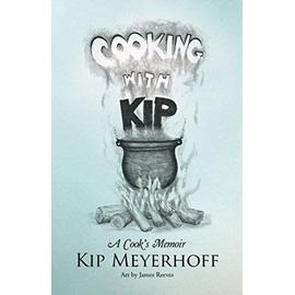 Cooking with Kip - Kip Meyerhoff