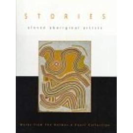 Stories: Eleven Aboriginal Artists Works from the Holmes a Court Collection (Art & Australia Monograph S.) - Watson, Christine