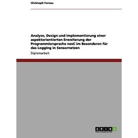 Analyse, Design und Implementierung einer aspektorientierten Erweiterung der Programmiersprache nesC im Besonderen für das Logging in Sensornetzen - Christoph Tornau