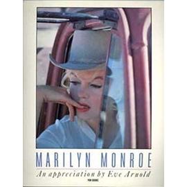 Marilyn Monroe: An Appreciation - Eve Arnold