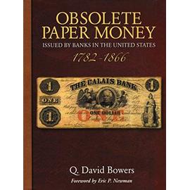 Obsolete Paper Money: Issued by Banks in the United States 1782-1866: a Study and Appreciation for the Numismatist and Historian - Newman, Eric P.