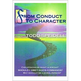 From Conduct to Character: A Primer in Ethical Theory - Todd H. Speidell