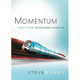 Momentum: God's Ever-Increasing Kingdom - Steve Hickey