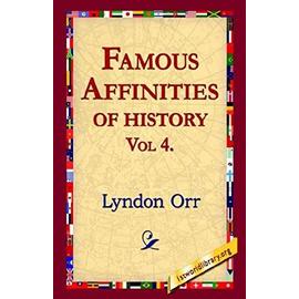 Famous Affinities of History, Vol 4 - Lyndon Orr