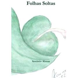 Folhas Soltas - António Almas