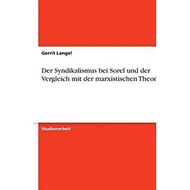 Der Syndikalismus bei Sorel und der Vergleich mit der marxistischen Theorie - Gerrit Langel