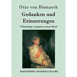 Gedanken und Erinnerungen - Otto Von Bismarck