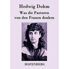 Was die Pastoren von den Frauen denken - Hedwig Dohm