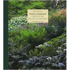 Cronache di un giardino - Paolo Pejrone
