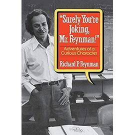 Surely You Re Joking, Mr. Feynman! - Richard P. Feynman