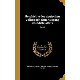 Geschichte Des Deutschen Volkes Seit Dem Ausgang Des Mittelalters; Band 6 - Pastor, Ludwig 1854-1928
