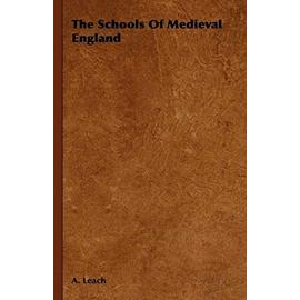 The Schools Of Medieval England - A. Leach