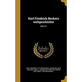 Karl Friedrich Beckers Weltgeschichte; Band 12 - Unknown