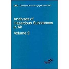 Analyses of Hazardous Substances in Air: Volume 2 (The MAK?Collection for Occupational Health and Safety. Part III: Air Monitoring Methods (DFG)) - Deutsche Forschungsgemeinschaft (Dfg)