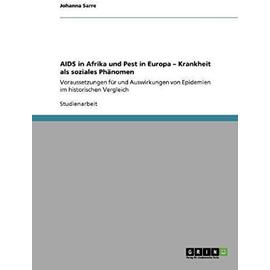 AIDS in Afrika und Pest in Europa ¿ Krankheit als soziales Phänomen - Johanna Sarre