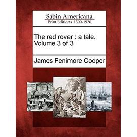 The Red Rover: A Tale. Volume 3 of 3 - James Fenimore Cooper