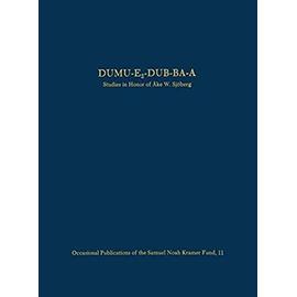 Dumu-E2-Dub-Ba-A: Studies in Honor of Åke W. Sjöberg - Collectif